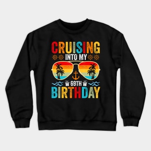 Cruising Into My 69th Birthday Family Cruise 69 Birthday Crewneck Sweatshirt